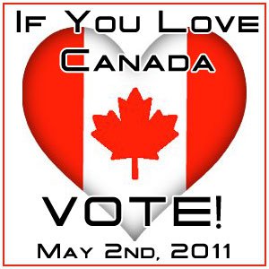 If You Love Canada Vote May 2nd, 2011